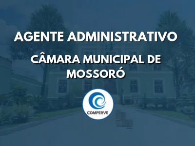 Agente Administrativo - Câmara Municipal de Mossoró/RN