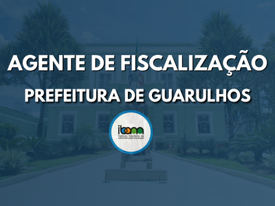 Agente de Fiscalização - Prefeitura de Guarulhos