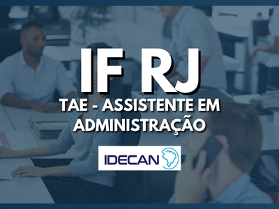 Instituto Federal do Rio de Janeiro (TAE - Assistente em Administração)