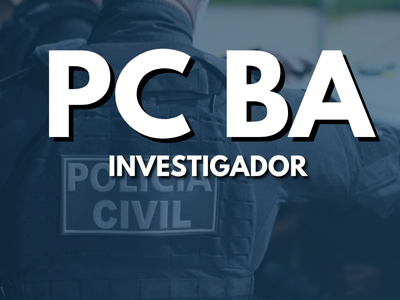 Investigador de Polícia - PC BA